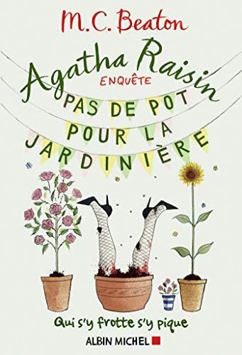 Agatha raisin enquête 03 - pas de pot pour la jardinière