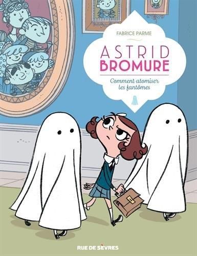 Astrid bromure - 2 - comment atomiser les fantômes