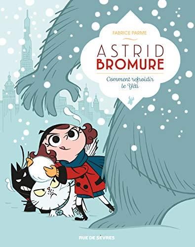 Astrid bromure - 5 - comment refroidir le yéti