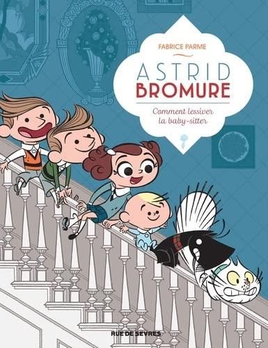 Astrid bromure - 7 - comment lessiver la baby-sitter