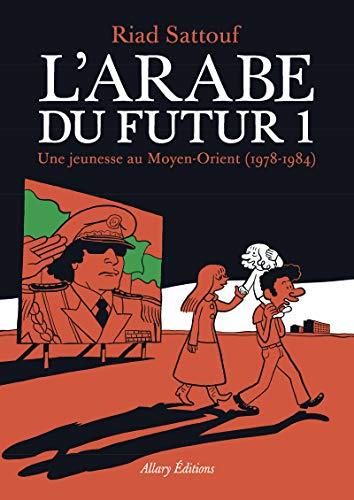 L'Arabe du futur 1 - une jeunesse au moyen-orient, 1978-1984