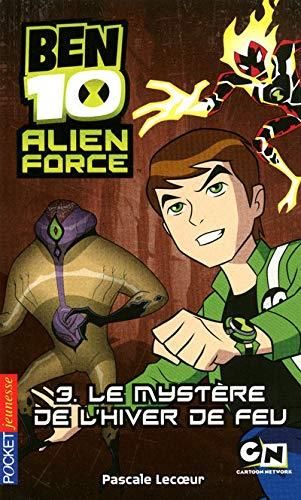 Le Ben 10 alien force - 3 - mystère de l'hiver de feu