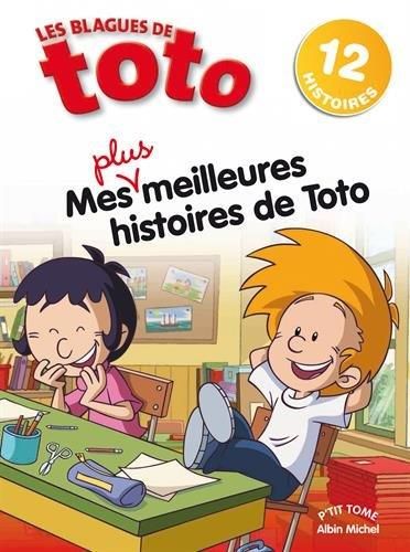 Les Blagues de toto - mes plus meilleures histoires de toto