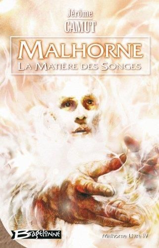 Malhorne -  4 - la matière des songes