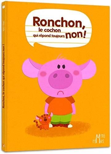 Ronchon, le cochon qui repond toujours non !