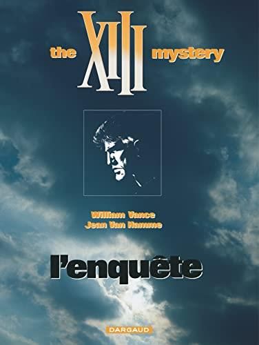 Xiii 13 - the xiii mystery l'enquete